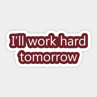 hardworking motivation Sticker